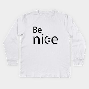 Be nice artistic typography design Kids Long Sleeve T-Shirt